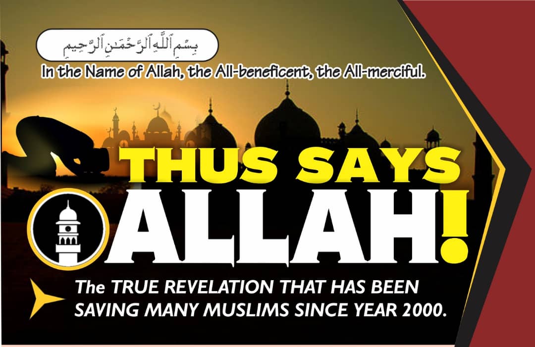 THUS SAYS ALLAH!: The True Revelation that Has Been Saving Many Muslims Since Year 2000